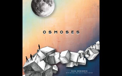 « Osmoses » du Zaza Desiderio Trio