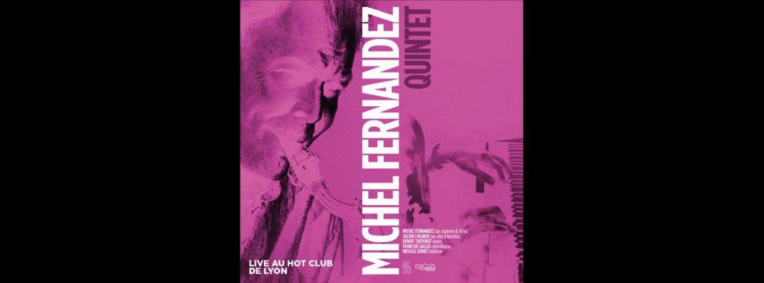 Michel Fernandez Quintet Live au Hot Club de Lyon (2025)