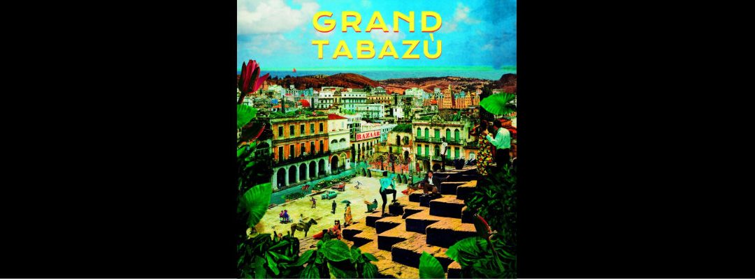 Grand Tabazù « Bazaàr »