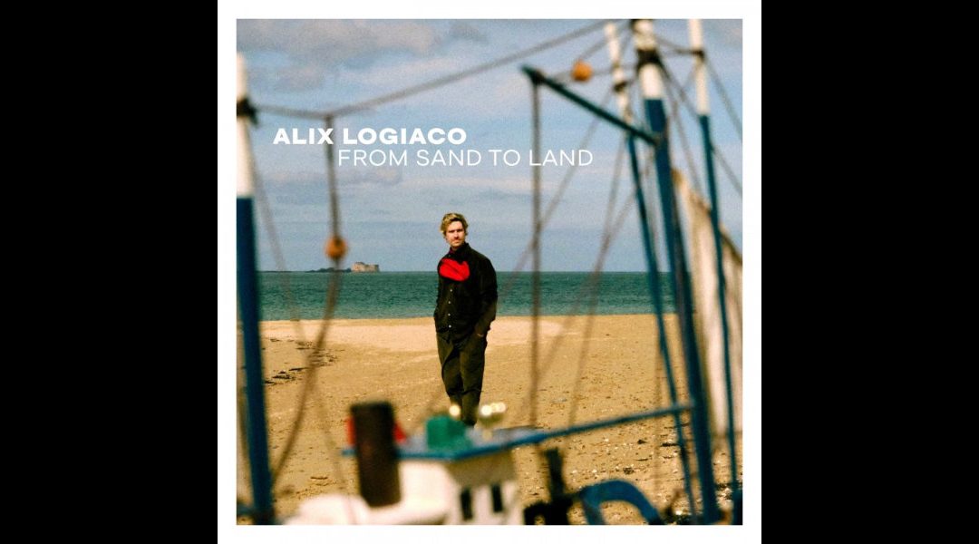 Alix Logiaco « From Sand to Land »