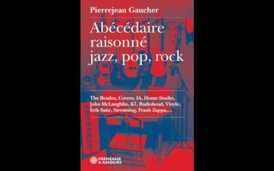 « Abécédaire raisonné, jazz, pop, rock » de Pierrejean Gaucher